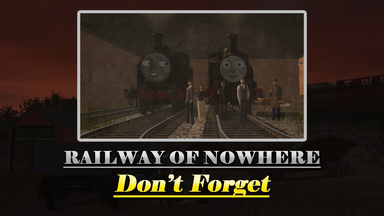 Railway of Nowhere - Don’t Forget