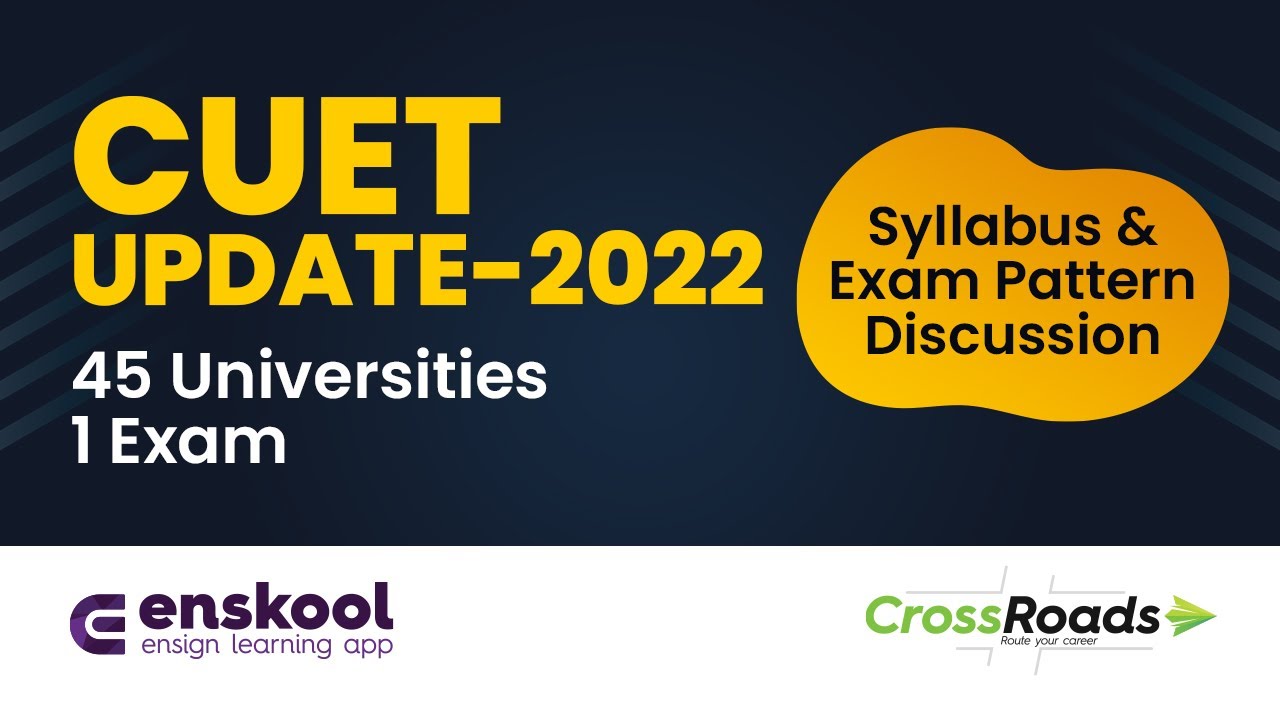 CUET  2022 Notification  | CrossRoads | Enskool | CUCET | Common University Entrance Test |