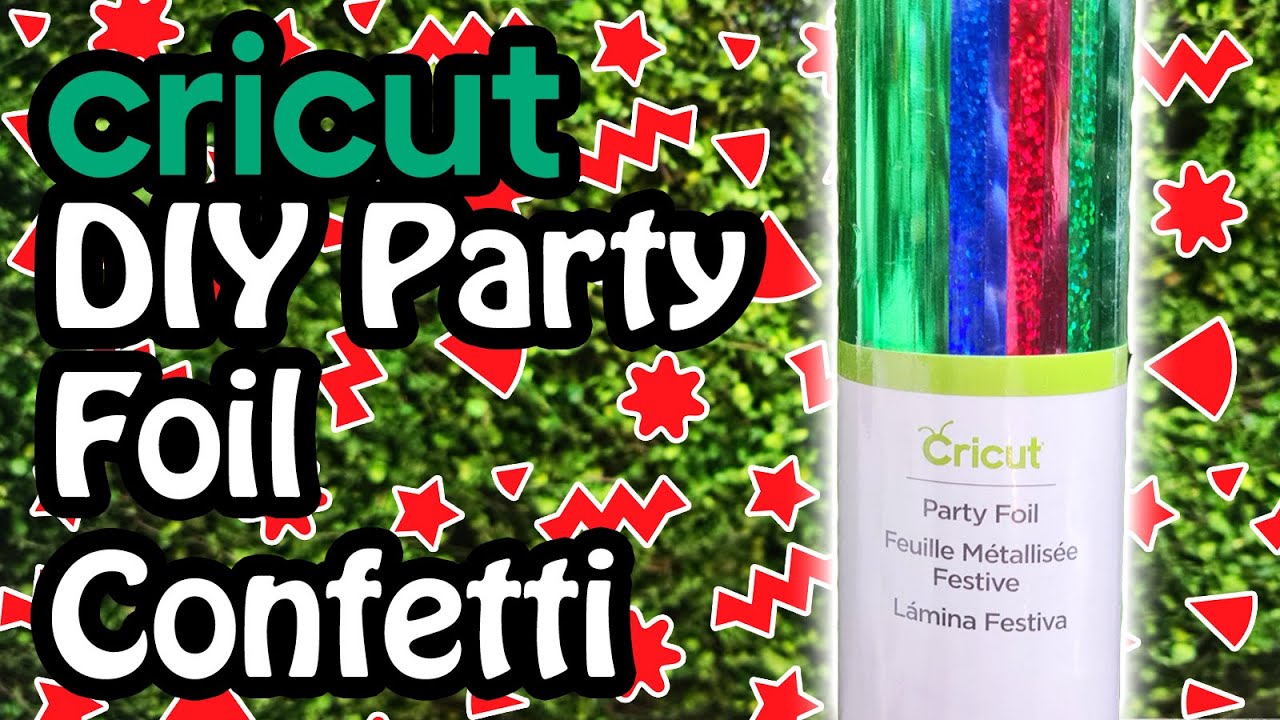 How to DIY Confetti with Cricut Party foil