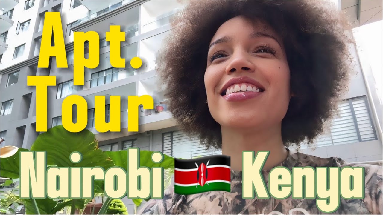 I MOVED TO KENYA | APARTMENT TOUR | I LOVE IT HERE 🥰❤️🇰🇪‼️