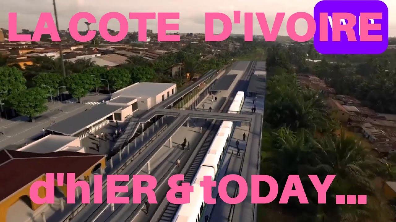 LA COTE D 'IVOIRE  D'HIER AUJOURD'HUI ET DEMAIN  Partie1
