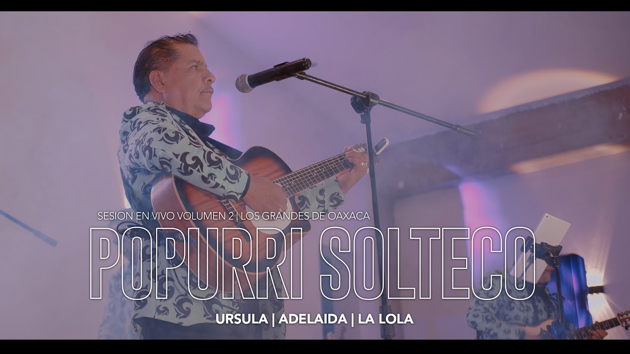 Popurr&iacute; Solteco - Sesion en Vivo Vol. 2 - Los Grandes de Oaxaca