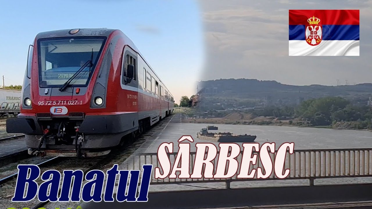 VÂRȘEȚ- BELGRAD CĂLĂTORIE FEROVIARĂ PRIN BANATUL SÂRBESC