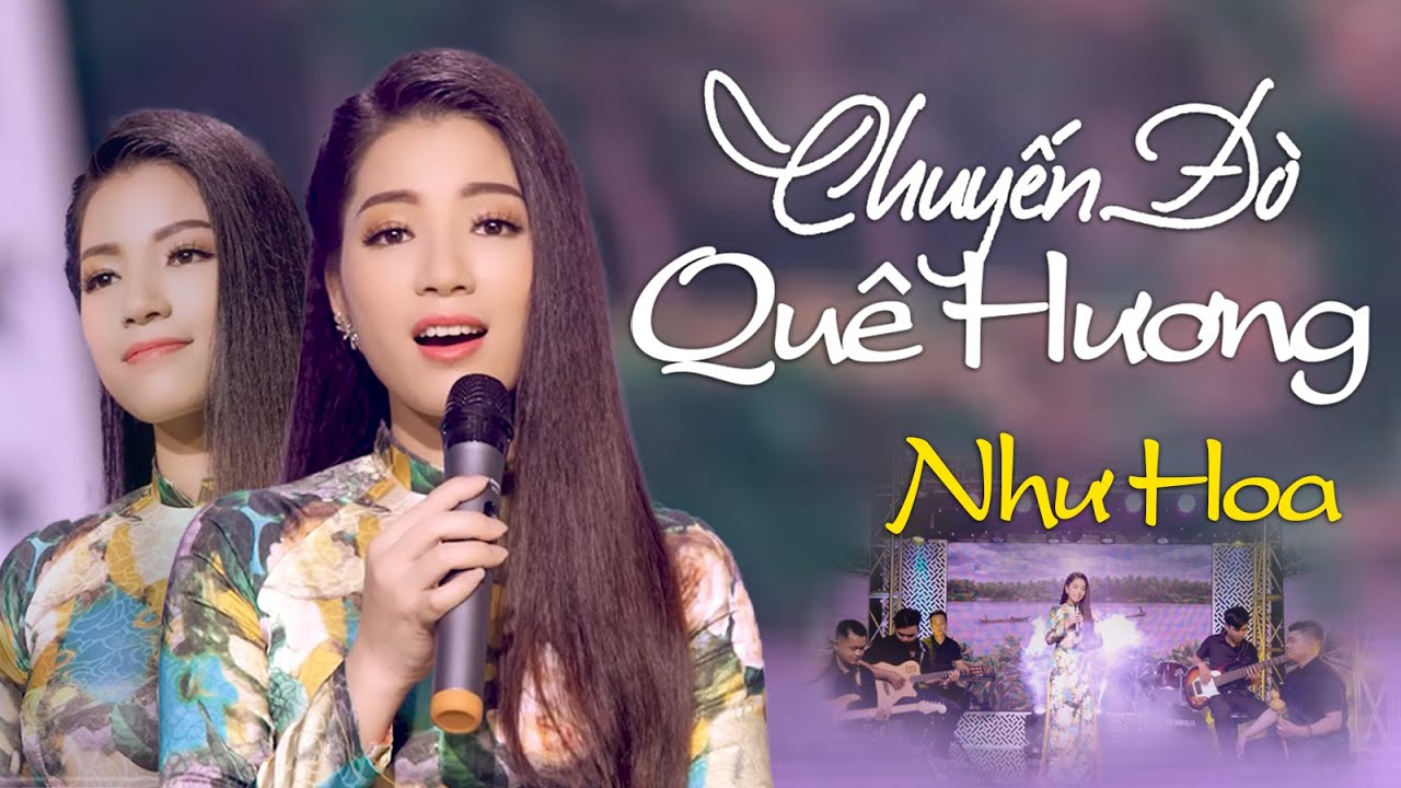 Chuyến Đ&ograve; Qu&ecirc; Hương - Như Hoa | Những ca kh&uacute;c h&aacute;t về qu&ecirc; hương hay nhất ai nghe cũng m&ecirc;
