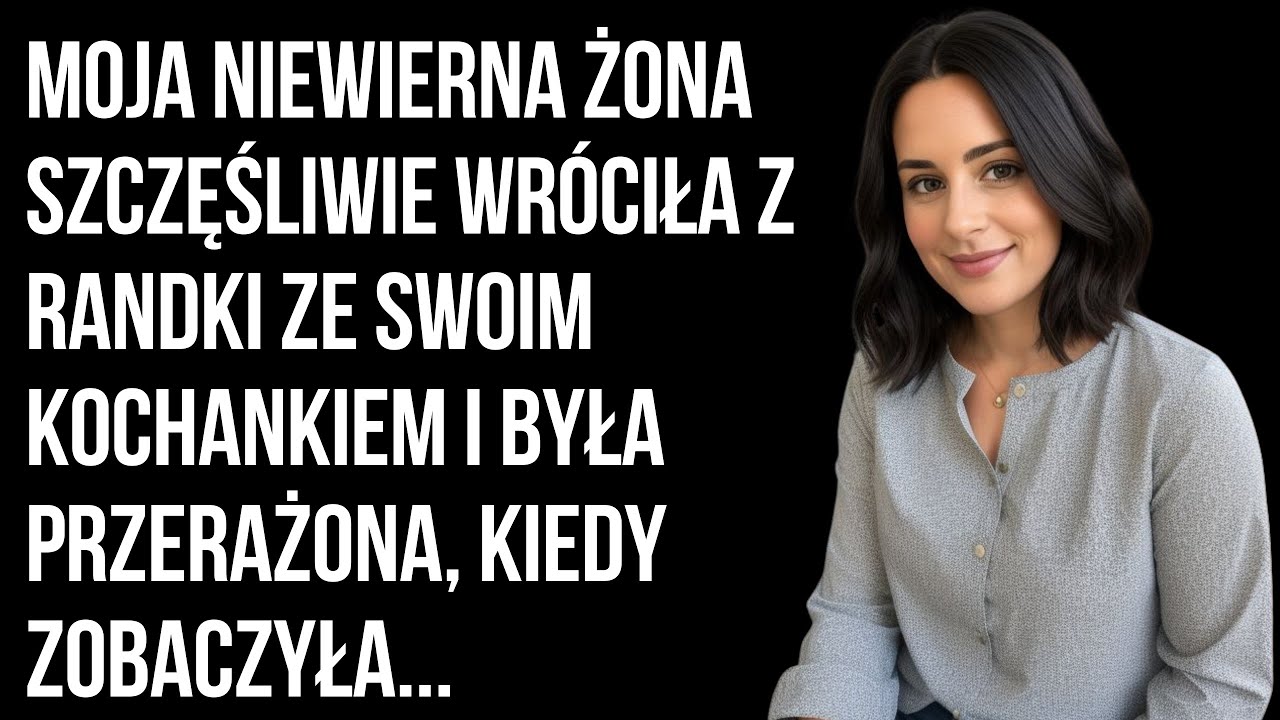 Moja żona szczęśliwie wróciła z randki ze swoim kochankiem i była przerażona, kiedy zobaczyła...
