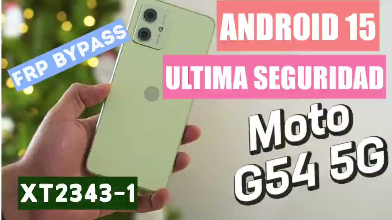 FRP MOTOROLA G54  5G ANDROID 15 ULTIMA SEGURIDAD