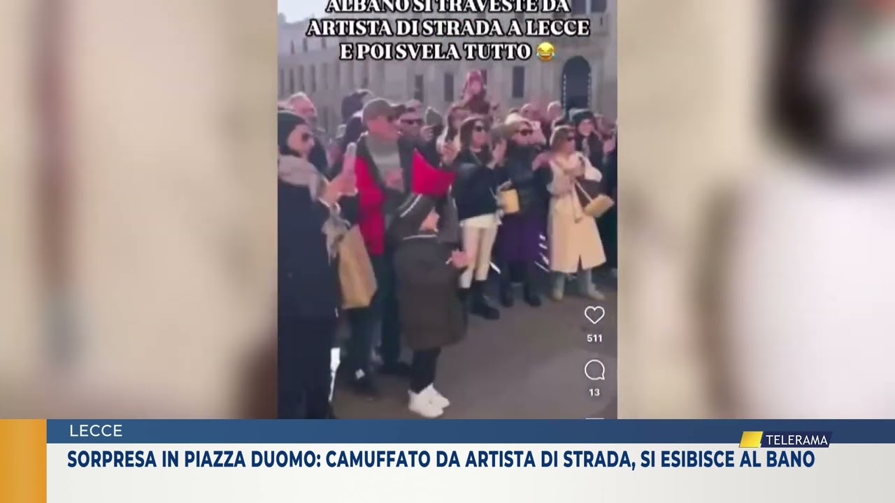 LECCE: SORPRESA IN PIAZZA DUOMO CAMUFFATO DA ARTISTA DI STRADA, SI ESIBISCE AL BANO