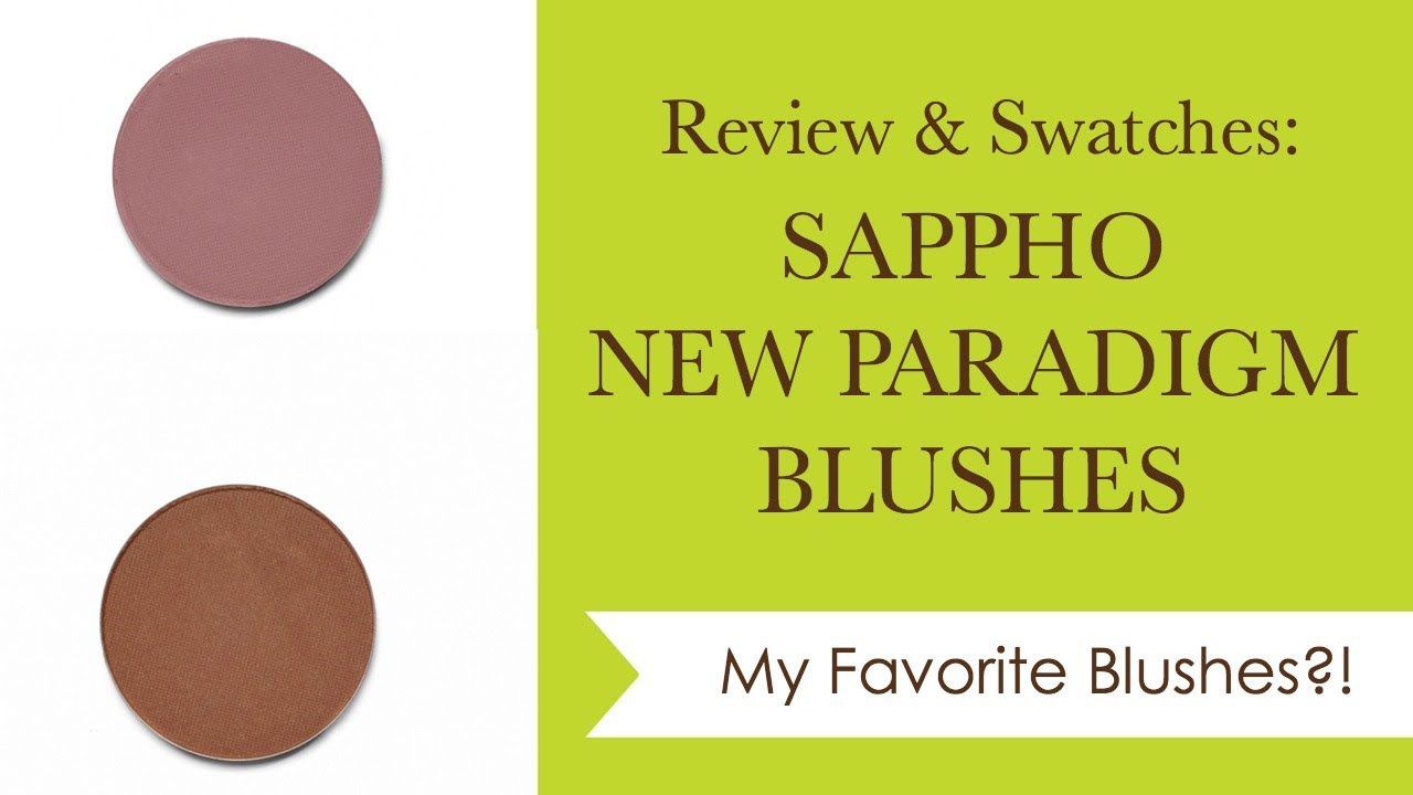 REVIEW & SWATCHES: SAPPHO NEW PARADIGM BLUSHES | Integrity Botanicals