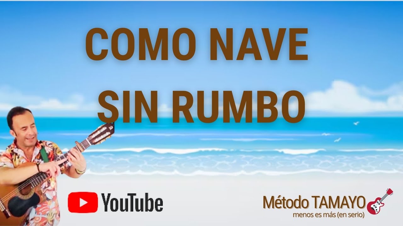 COMO NAVE SIN RUMBO🎸...guitarra fácil con Método TAMAYO 🎸