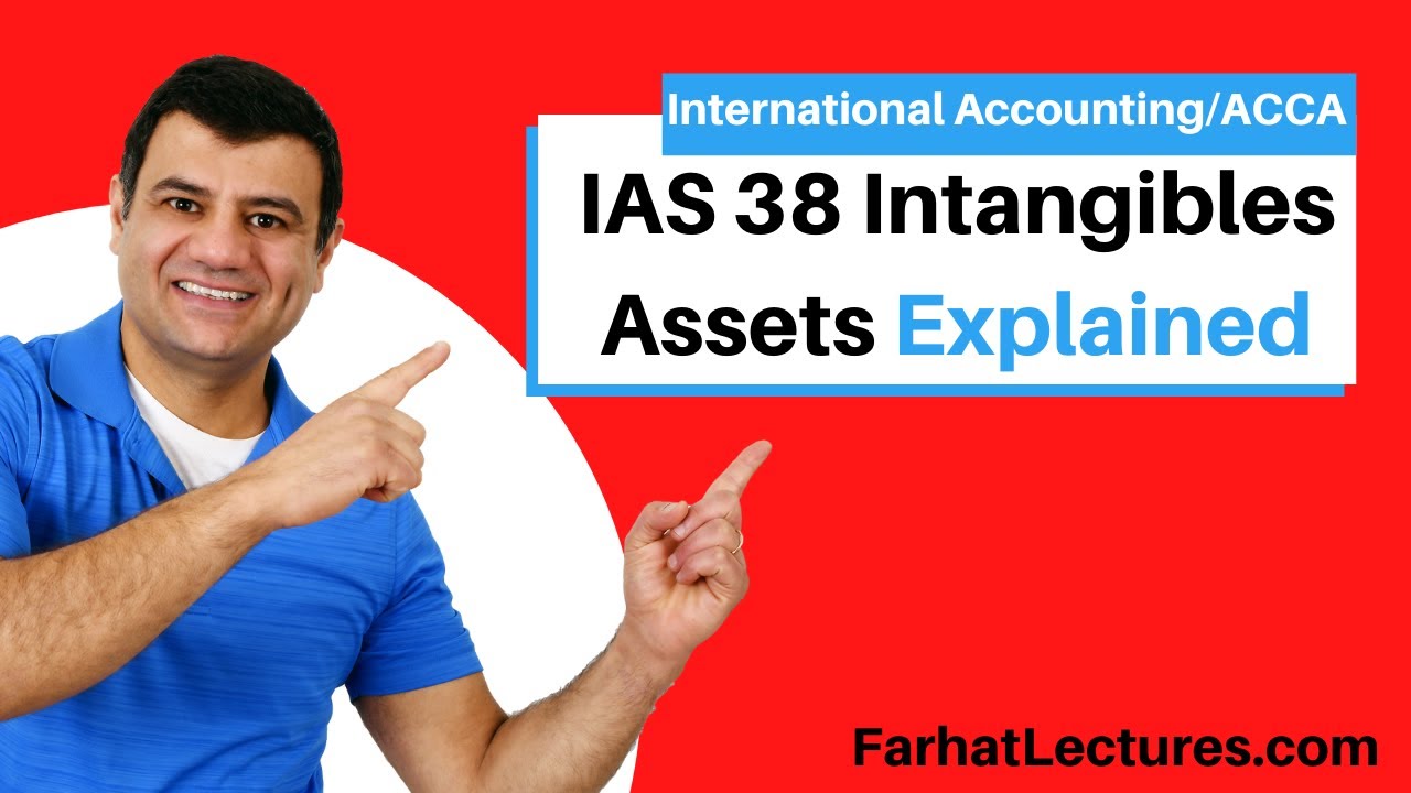 IAS 38 | Intangibles Assets | IFRS  Course | International Accounting Course
