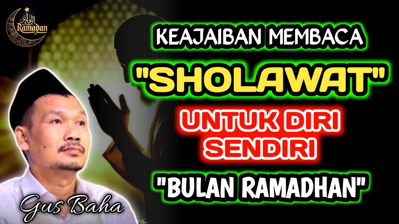 Keajaiban Membaca Sholawat Nabi Untuk Diri Sendiri Bulan Ramadhan‼️Gus Baha