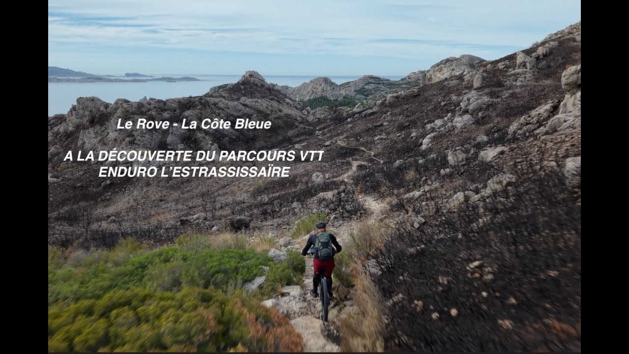 Le Rove - La Côte Bleue : A la Découverte du Parcours VTT Enduro l'Estrassissaïre