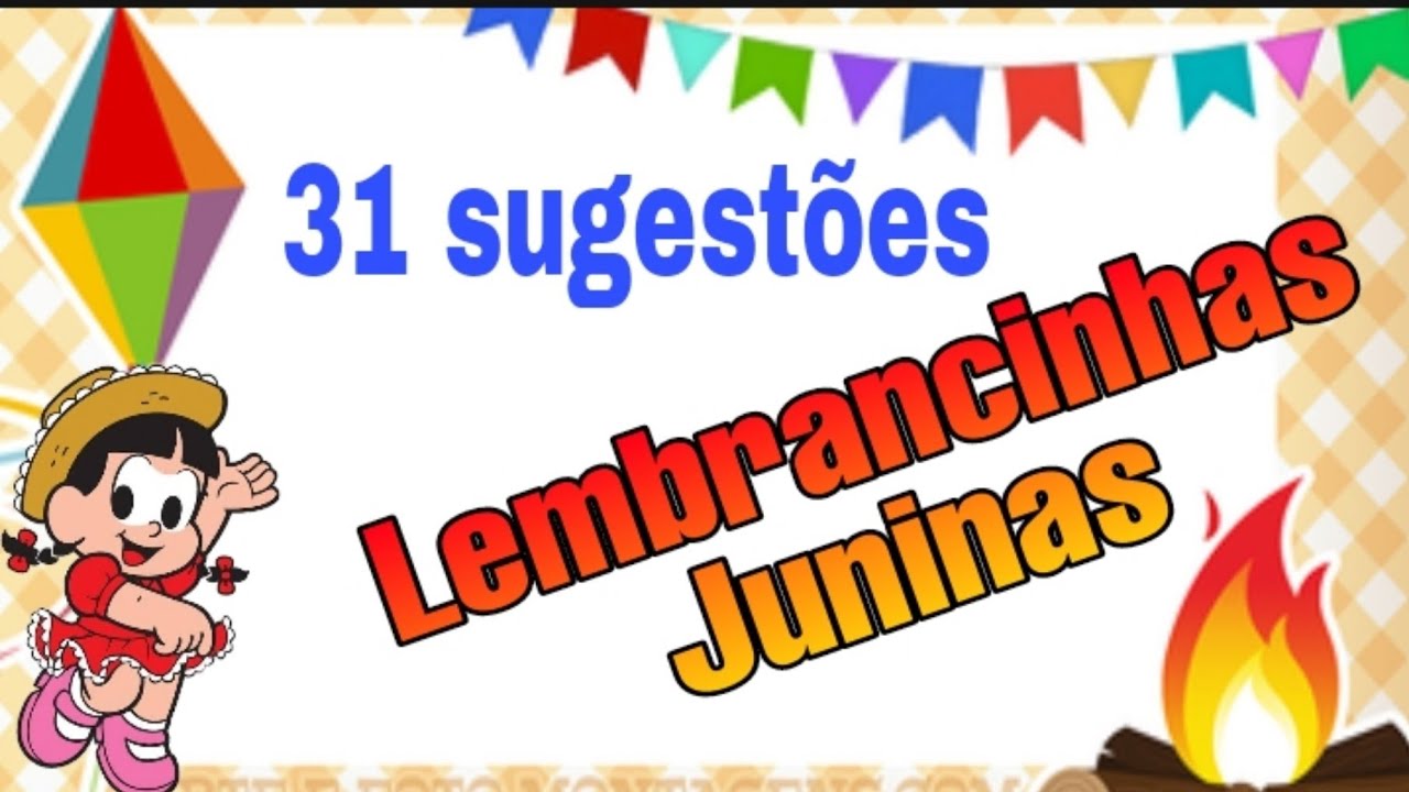 Lembrancinhas Juninas - 31 Ideias incríveis