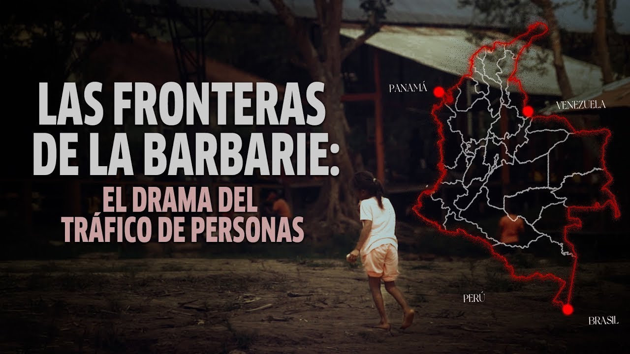 Las fronteras de la barbarie: el drama del tráfico de personas | Documental | EL TIEMPO