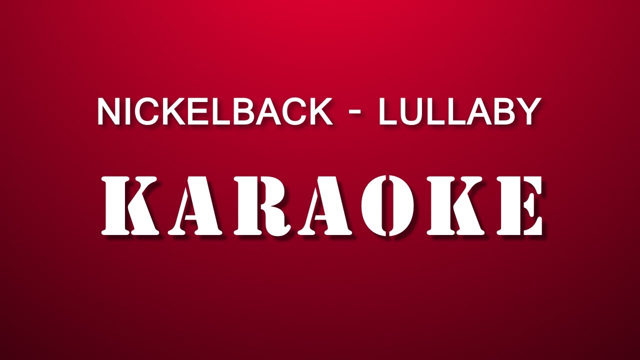 Nickelback - Lullaby  [Karaoke]