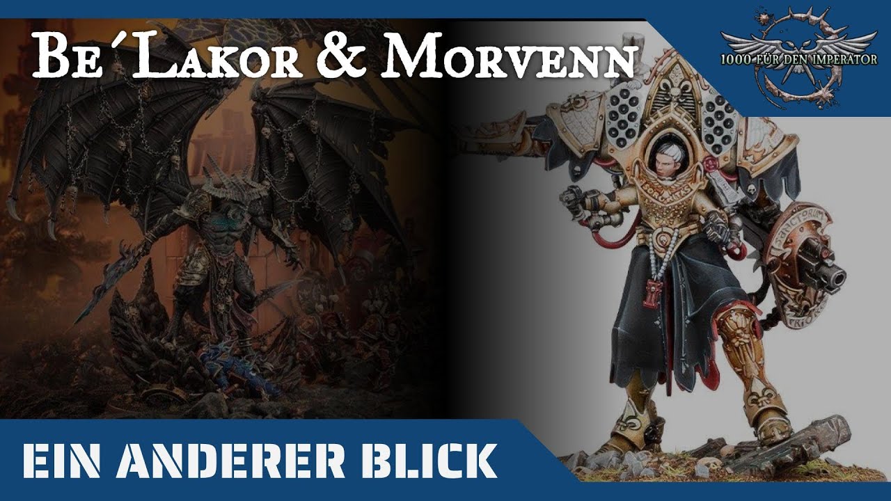 Ein anderer Blick auf Be´lakor und Morvenn Vhal - Warhammer 40K Hintergründe auf dem Prüfstand