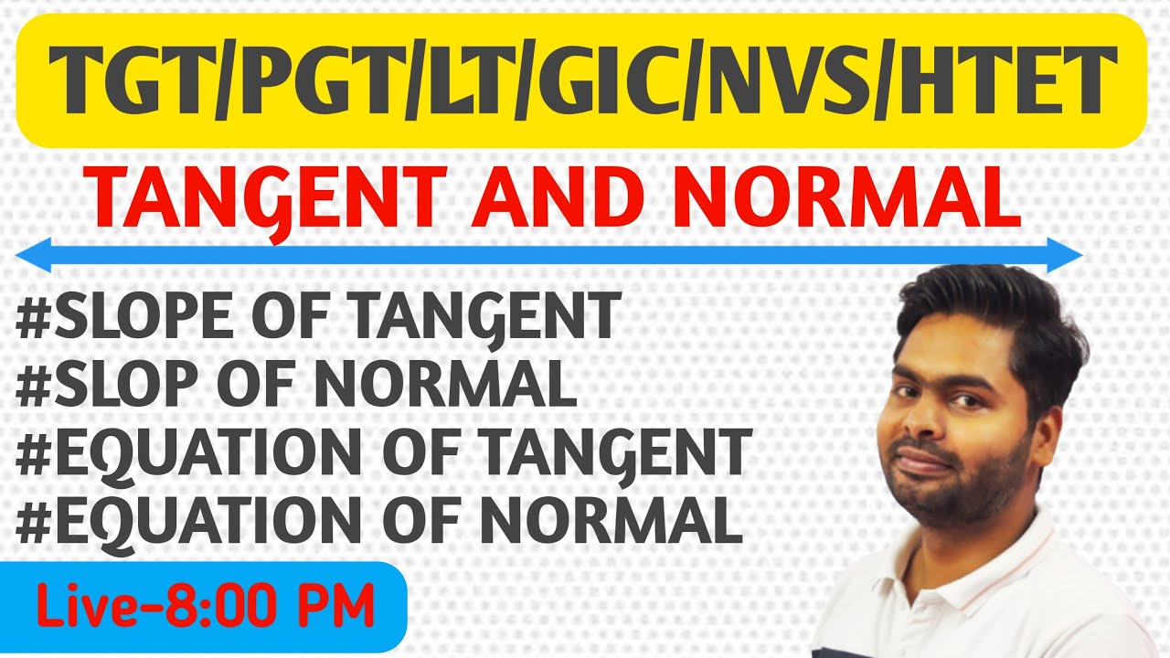 CALCULUS || TANGENT AND NORMAL || L-1 || BY PAWAN SIR