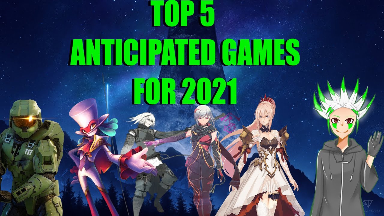 Top 5 Anticipated Games for 2021 - Mad Kaiser