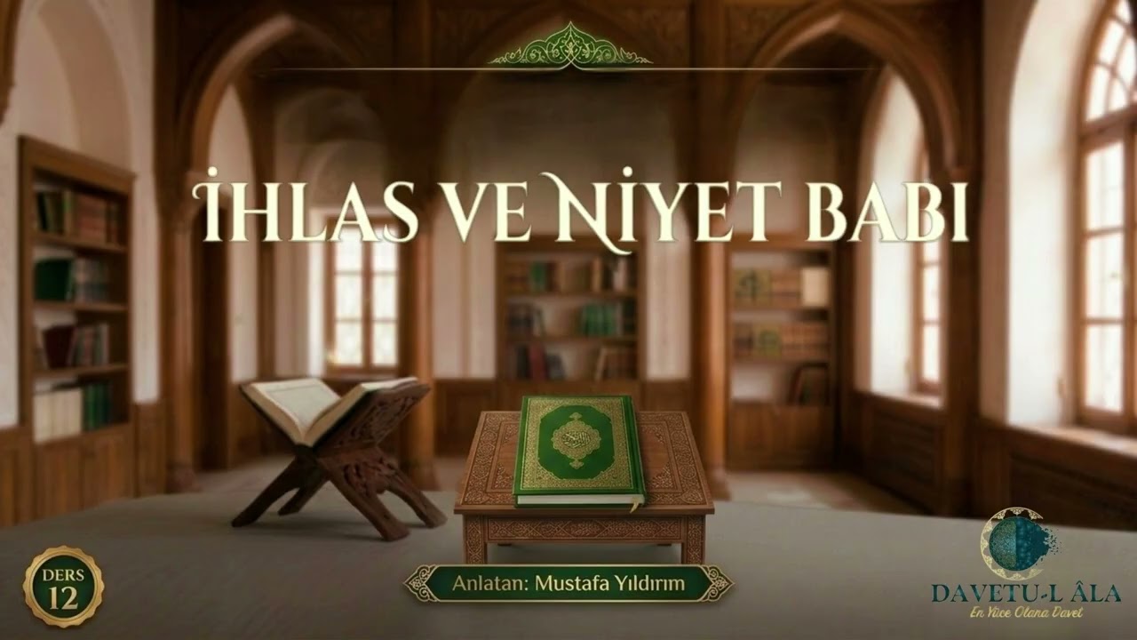 Ramazan Dersleri 1447 | Ders 12 | İhlas ve Niyet Babı (Kitabu’z-Zühd ve’r-Rekaik) |Mustafa YILDIRIM 
