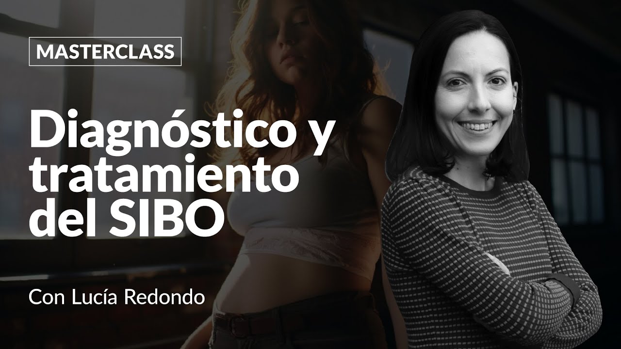 MASTERCLASS:🧫🦠Cómo tratar el SIBO y no RECAER🧫🦠