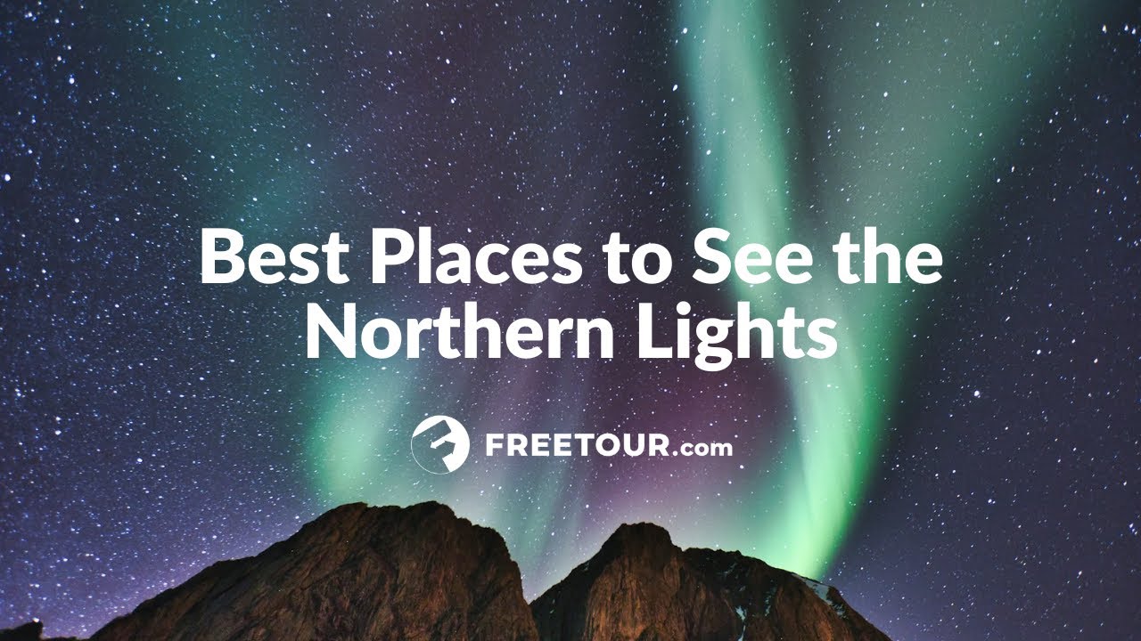 Best Places to See the Northern Lights (Where & When to Go)