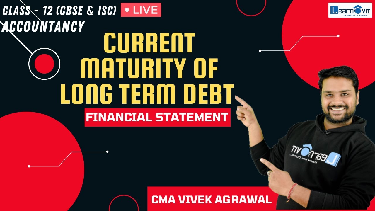 👉 #05 Class 12 | Current Maturity of Long term debt meaning