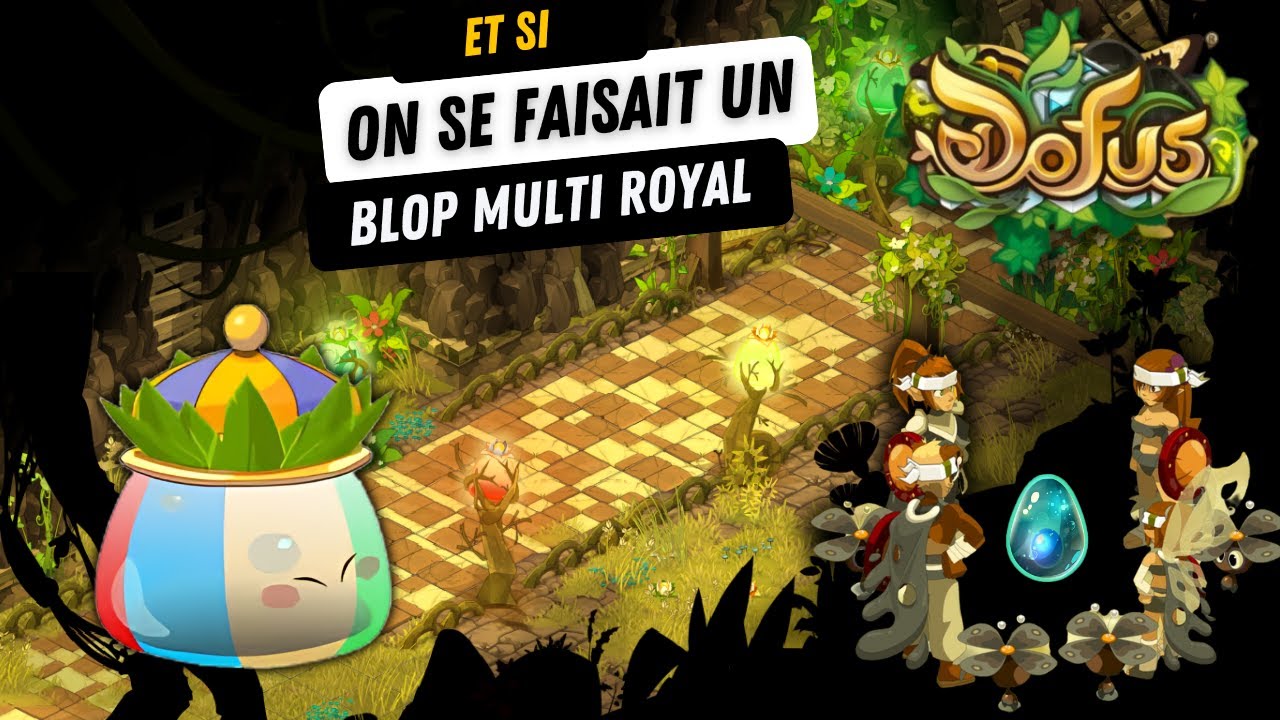 [Dofus] Donjon Blop Royal Multicolore succès [Duel] [Spécial] Cra, Panda, Eni, Sadi Team lvl 11X