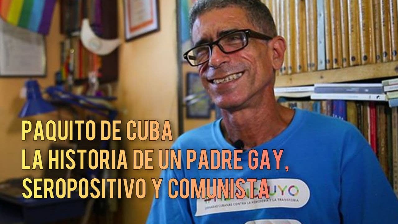 La historia de un padre gay, seropositivo y comunista en Cuba (III)