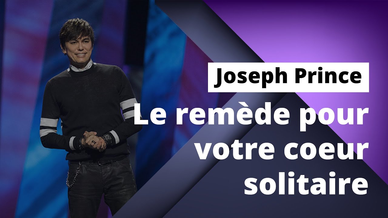 Joseph Prince - Le remède pour votre cœur solitaire