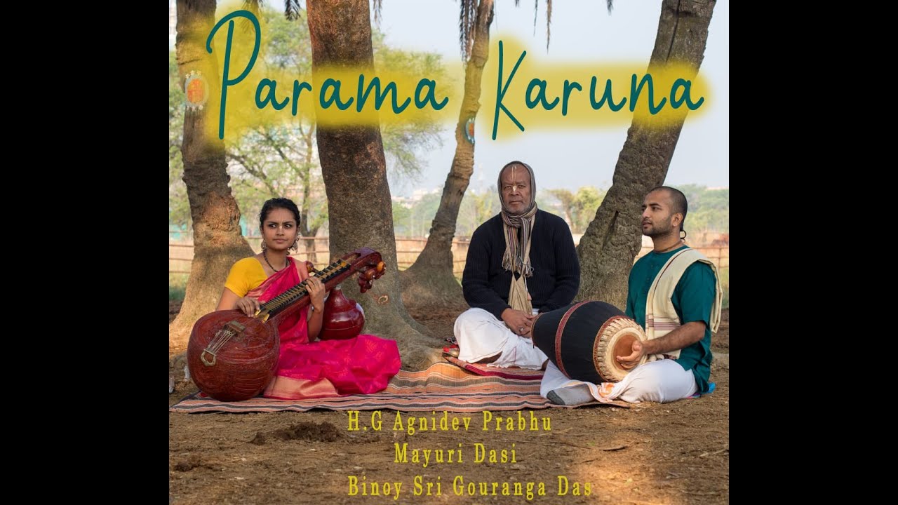 Parama Karuna-Ft.HG Agnidev Prabhu and Mayuri dasi