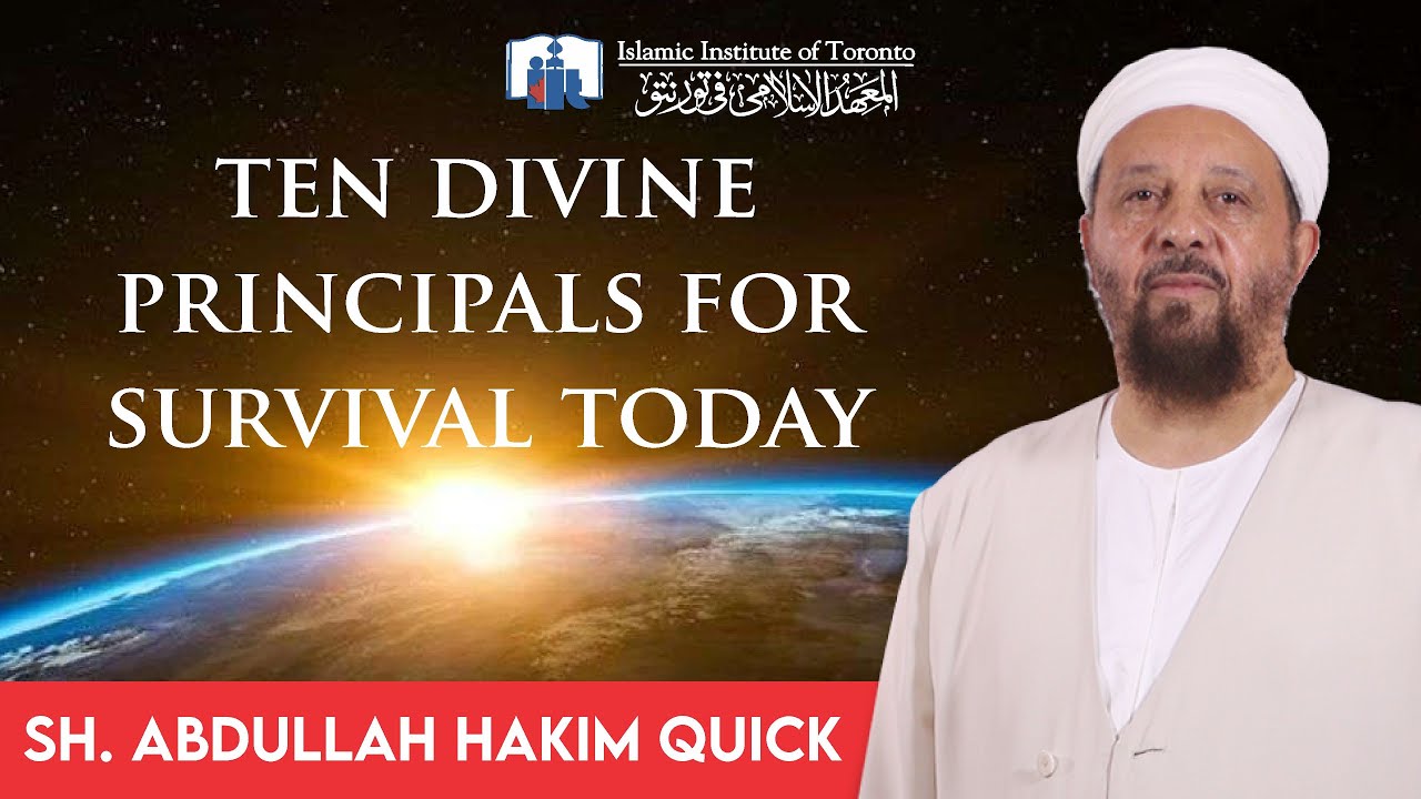 Ten Divine Principals for Survival Today | Sh. Abdullah Hakim | Islamic Institute of Toronto