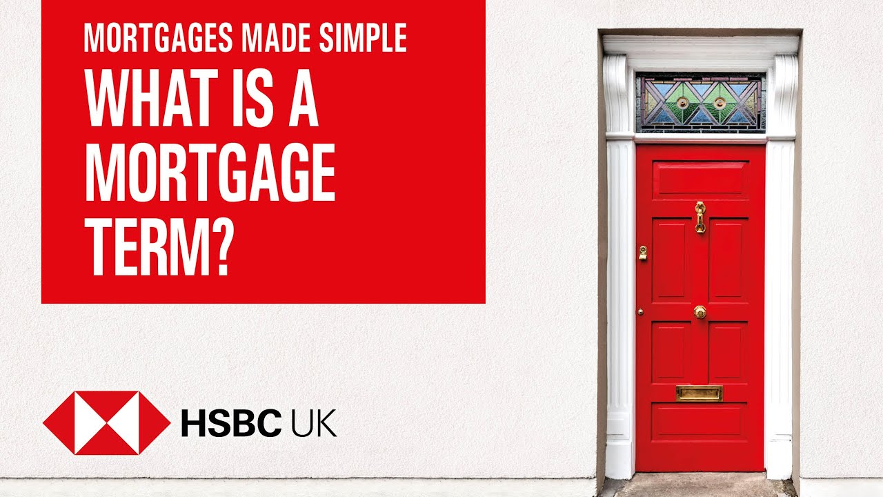 What is a mortgage term? | Mortgages Made Simple | HSBC UK
