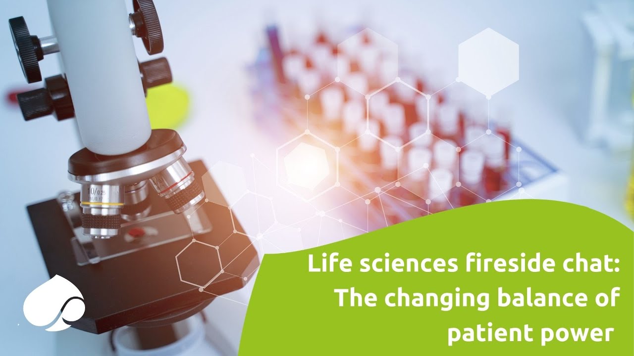 Life sciences fireside chat: The changing balance of patient power