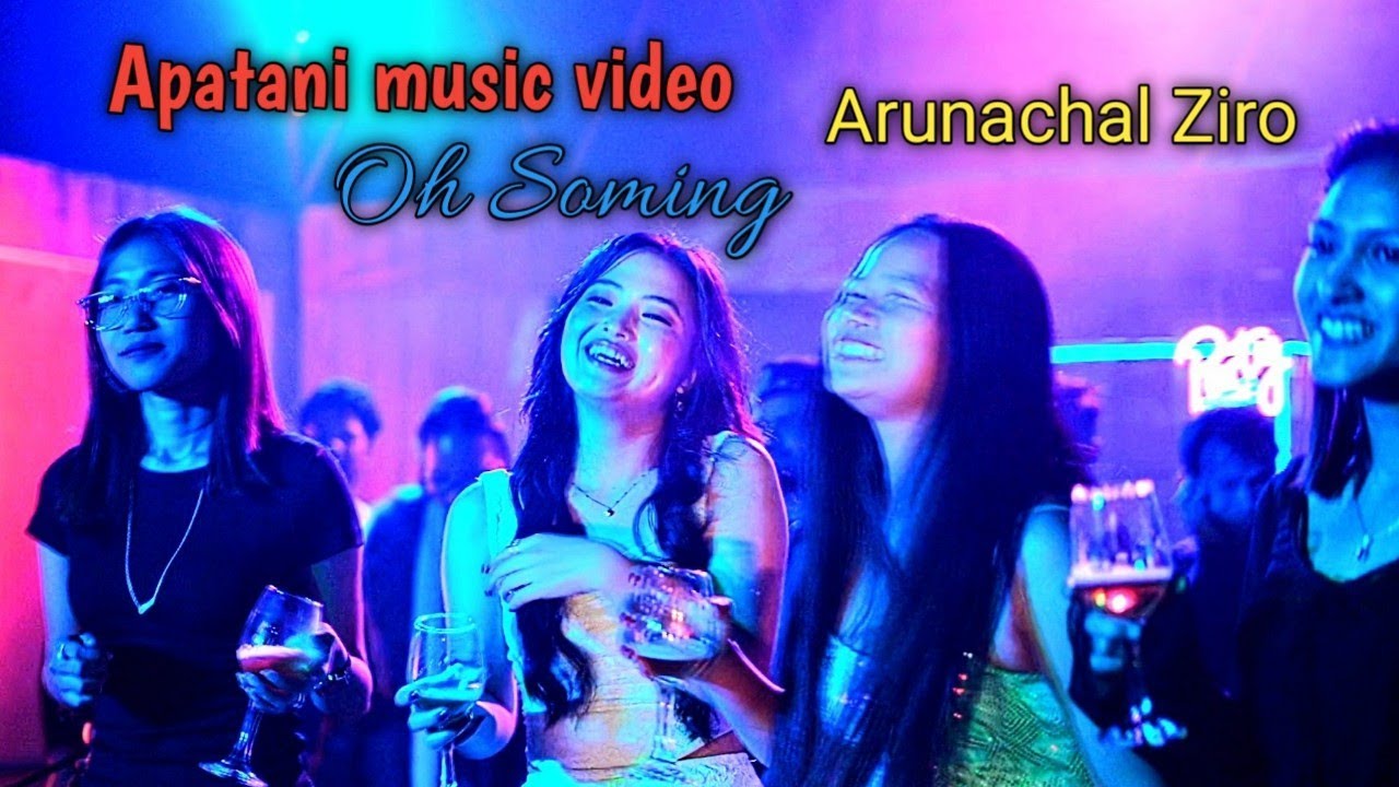  Ziro | Apatani music video | oh Soming ngiika heniin | 