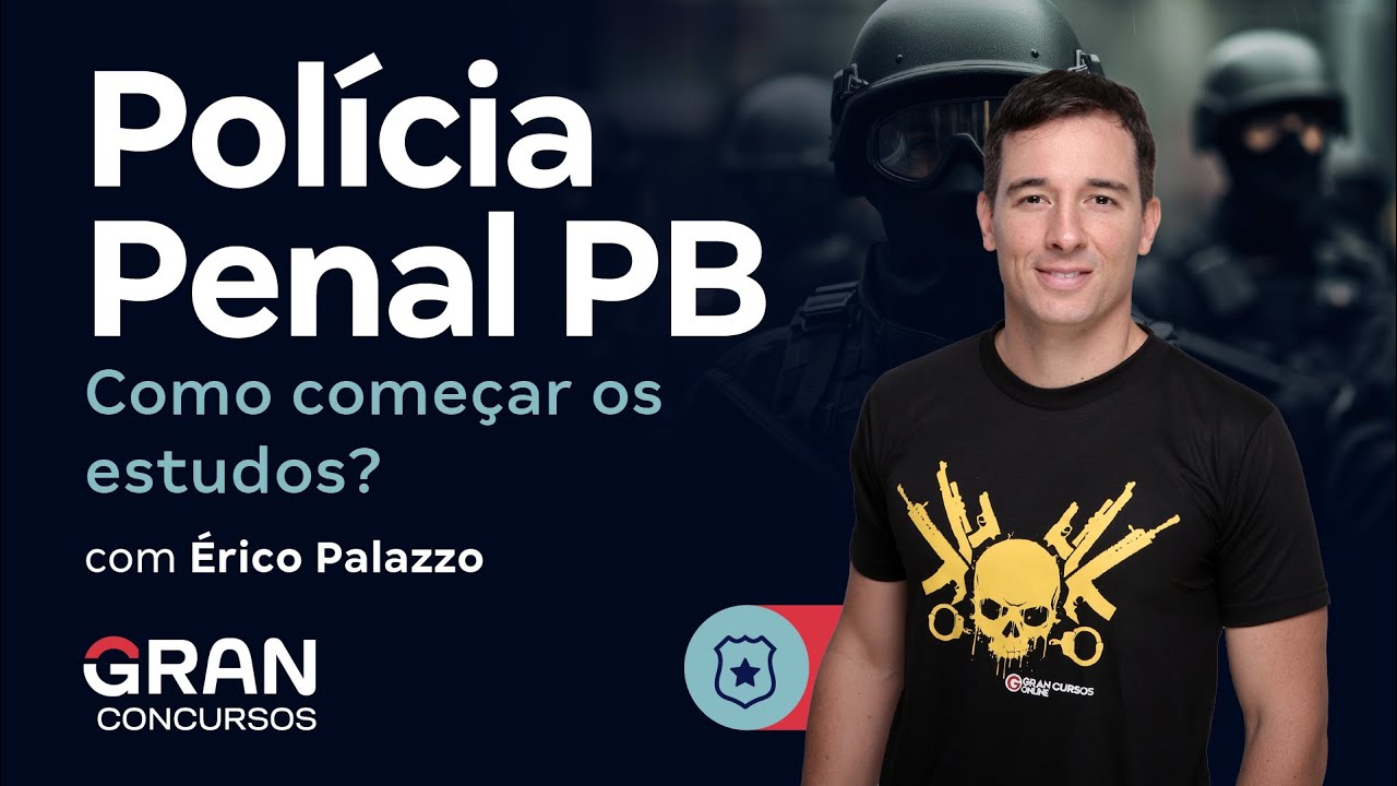 Concurso Polícia Penal PB: Como começar os estudos? Com Érico Palazzo