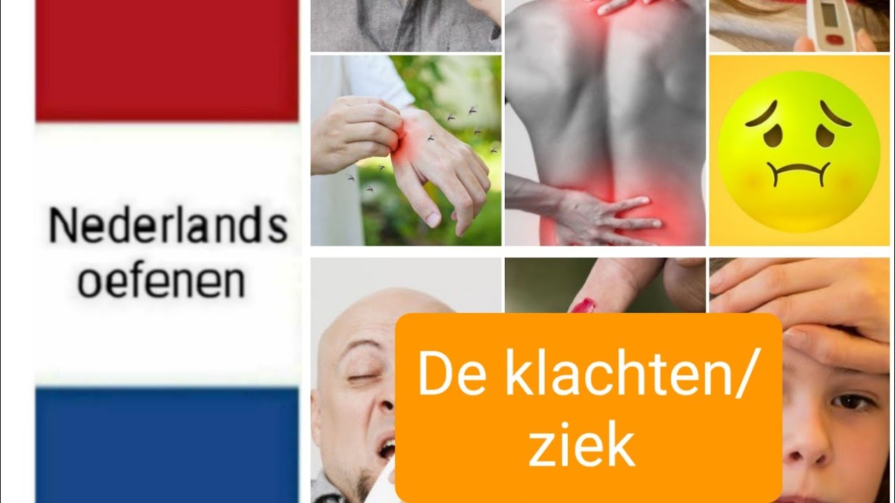 De klachten /ziek - Nederlands leren - NT2 - woordenschat - learn Dutch