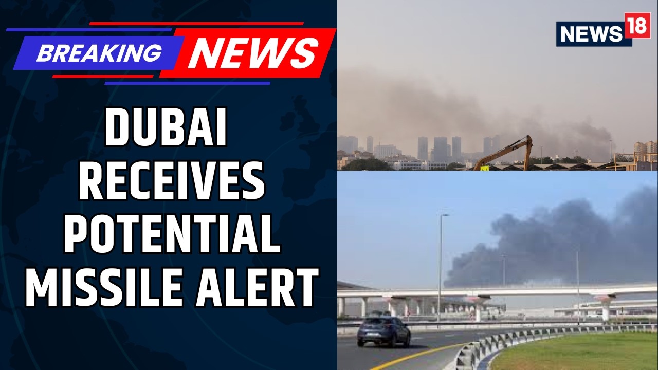 Dubai Residents Recieve Potential Missile Alert, Citizens Urged To Move Into Shelters | News18