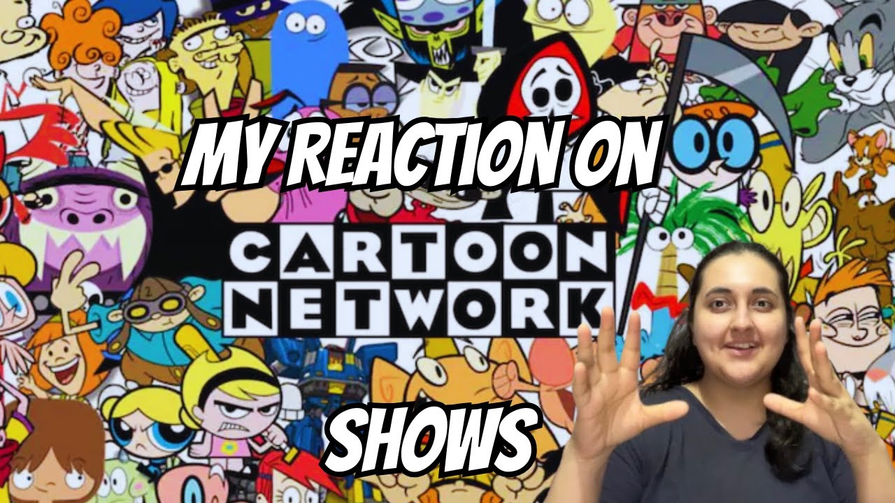My Reaction On Cartoon Network Shows