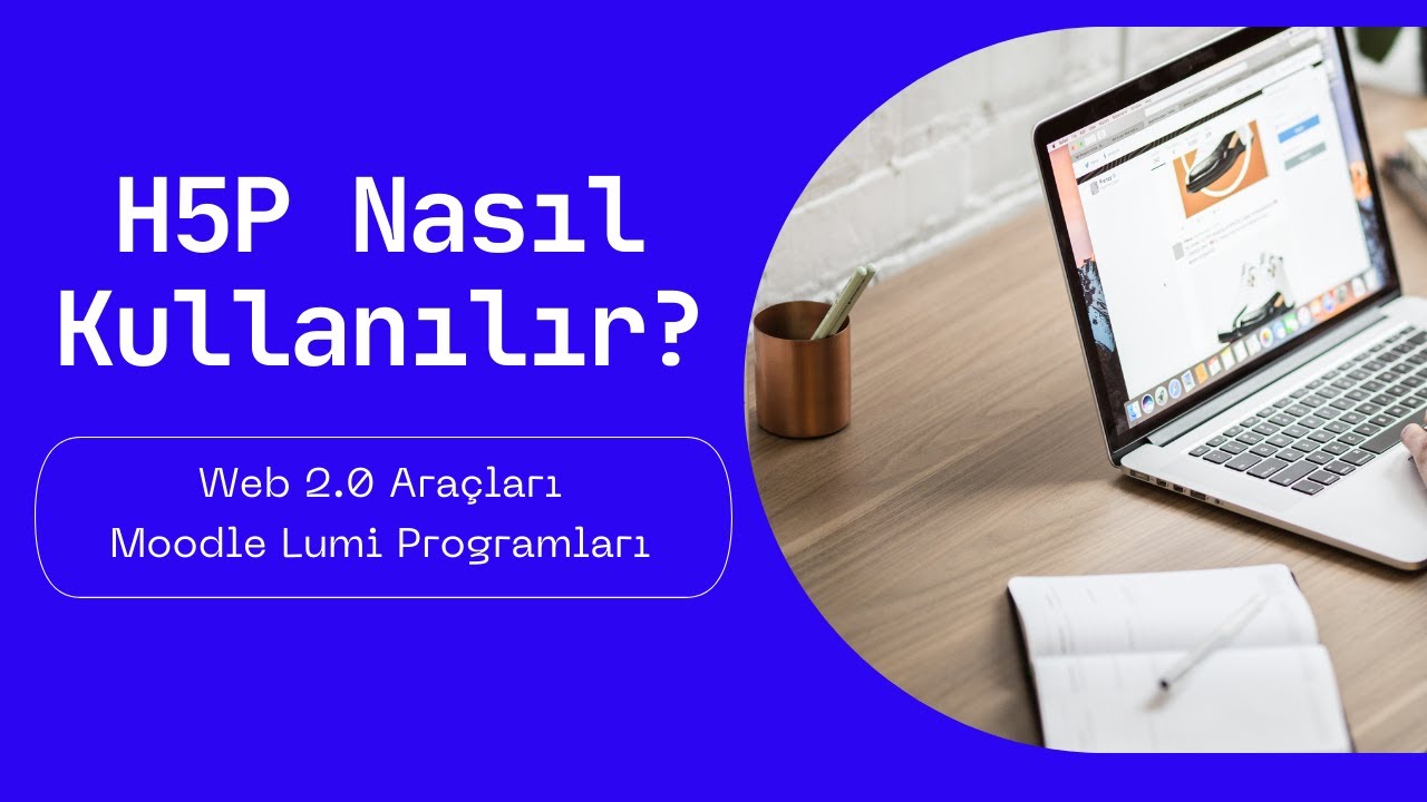 Web 2.0 Araçları | H5P moodle Lumi nedir ? Lumi kurulumu kullanımı ?