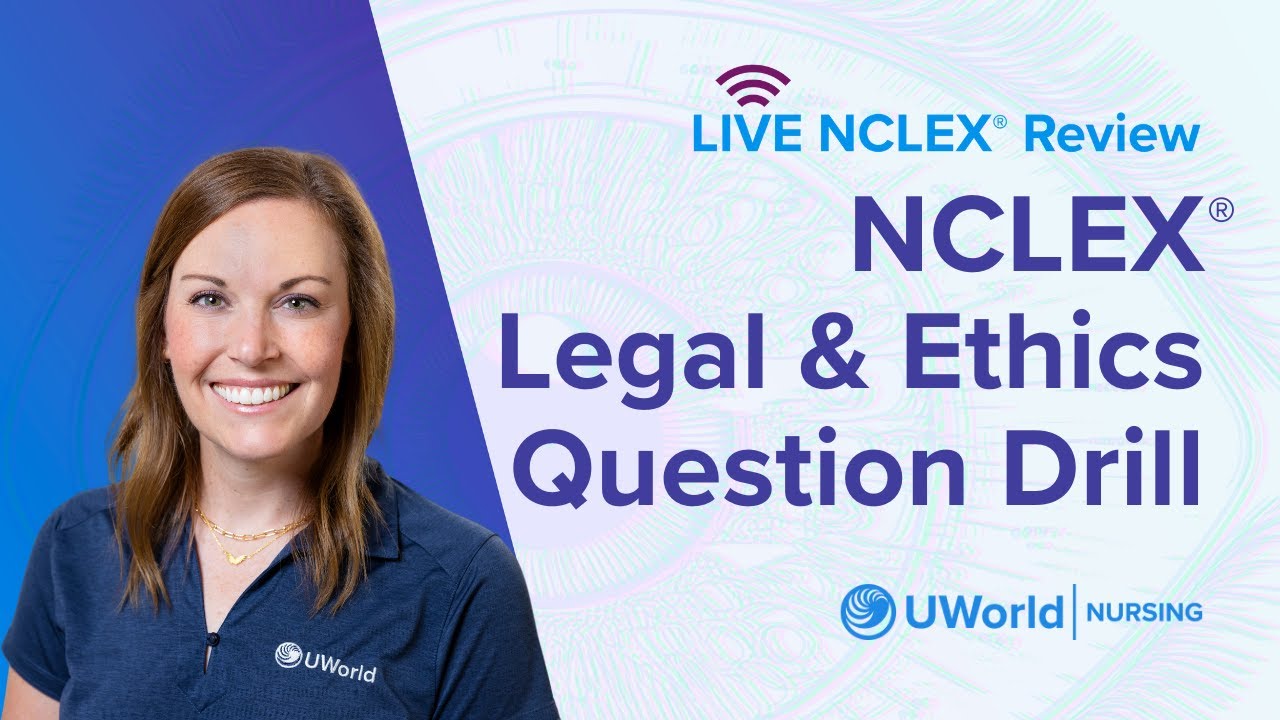 NCLEX® Legal & Ethics Question Drill
