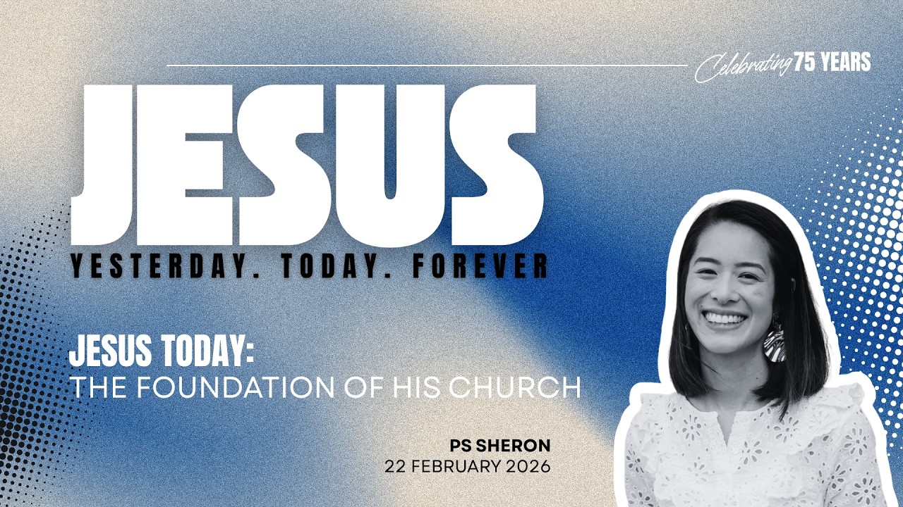 Church Online | 22 February 2026 | Jesus Yesterday: The Foundation of HIs Church