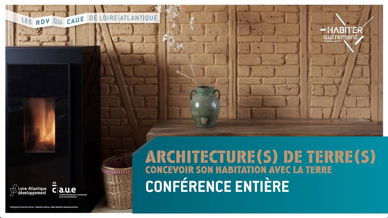Les RDV du CAUE #19 / Architecture(s) de terre(s) - Conférence entière
