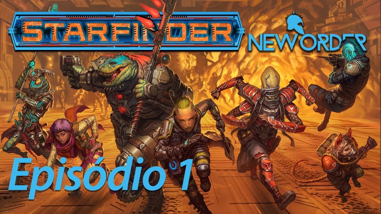 Starfinder - Epis&oacute;dio 1 - [RPG de Mesa]