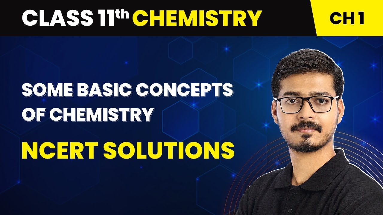 Some Basic Concepts of Chemistry - NCERT Solutions | Class 11 Chemistry Chapter 1