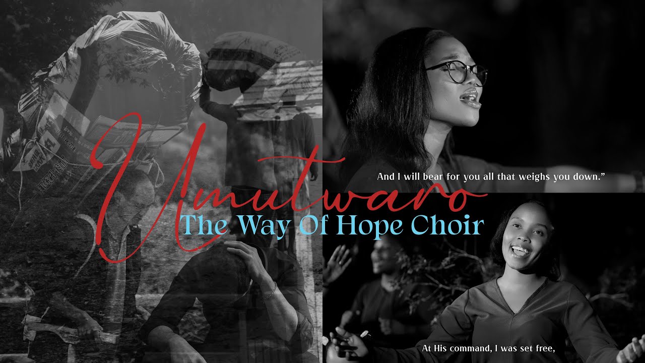 Umutwaro by The Way Of Hope Choir
