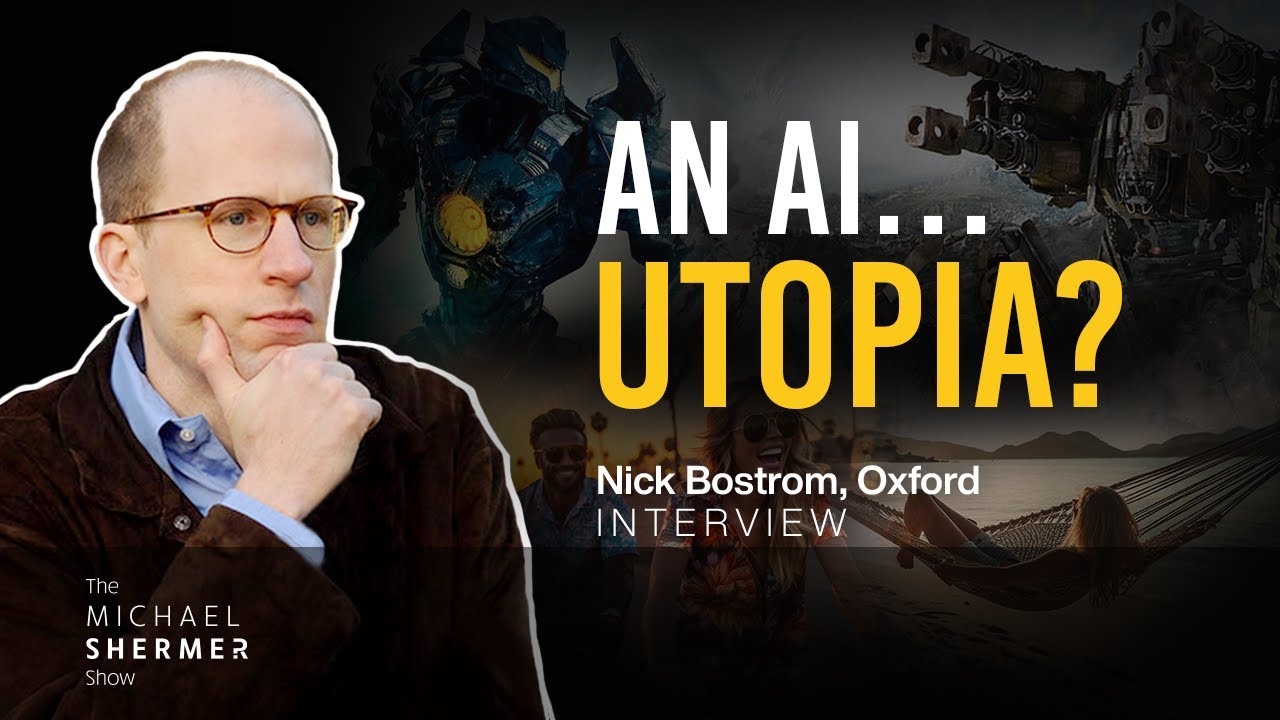 An AI... Utopia? (Nick Bostrom, Oxford)