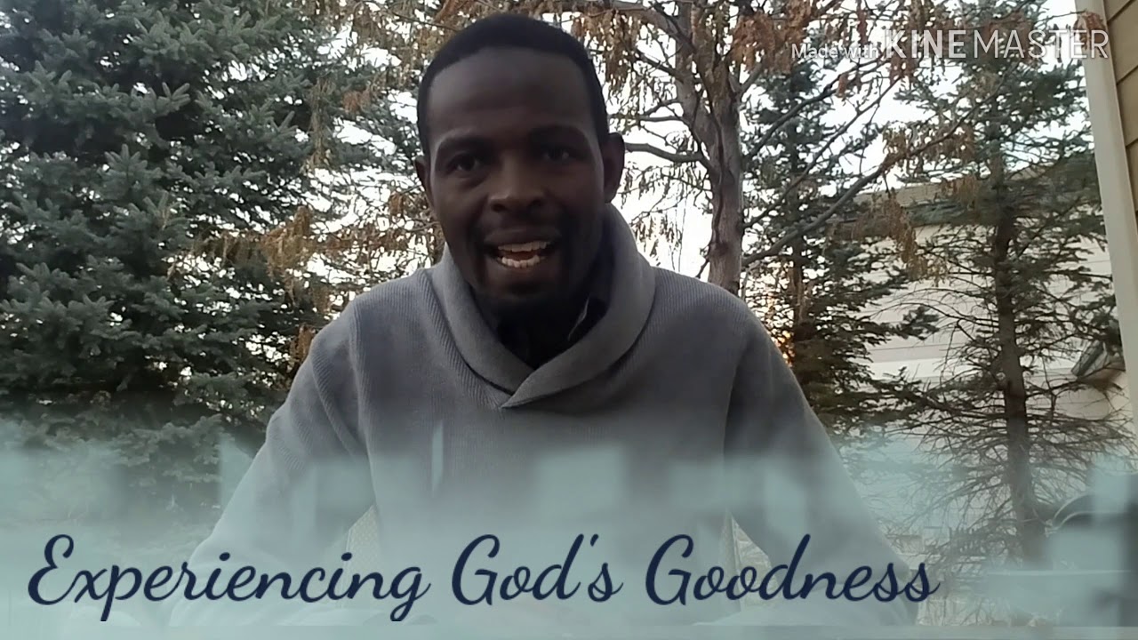 Experiencing God's Goodness