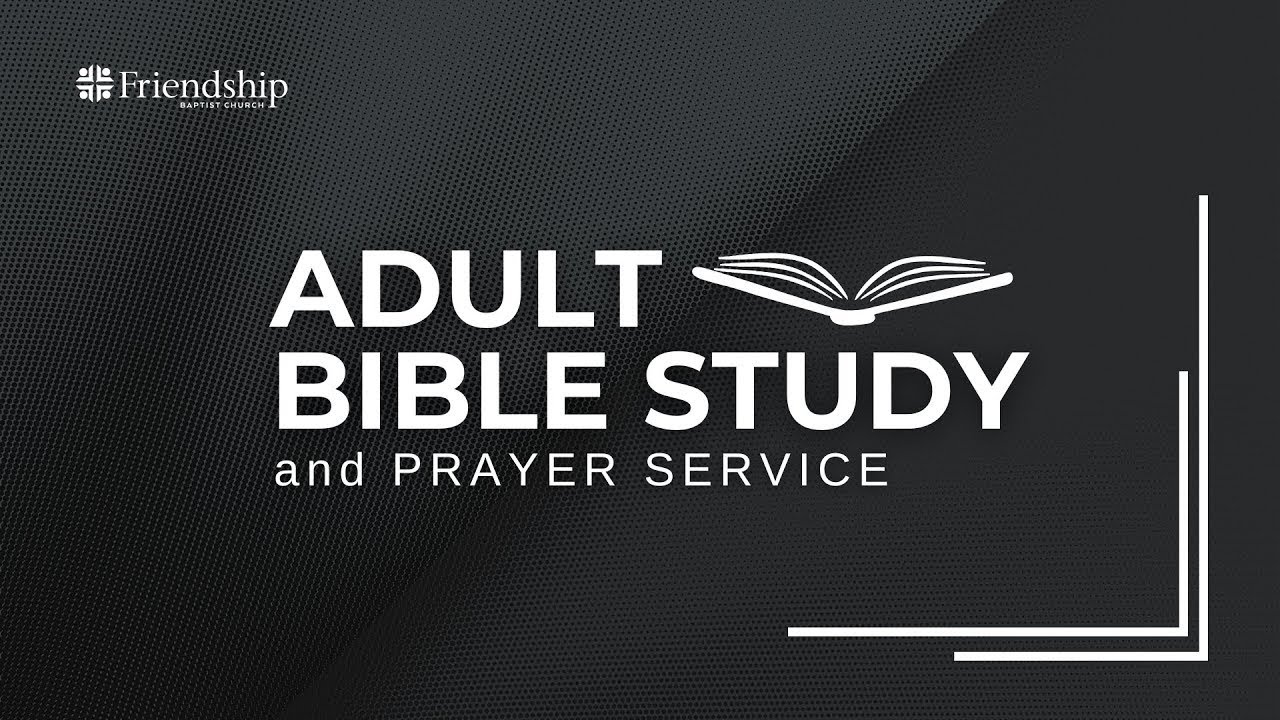 Wednesday Adult Bible Study & Prayer (11/19/25)