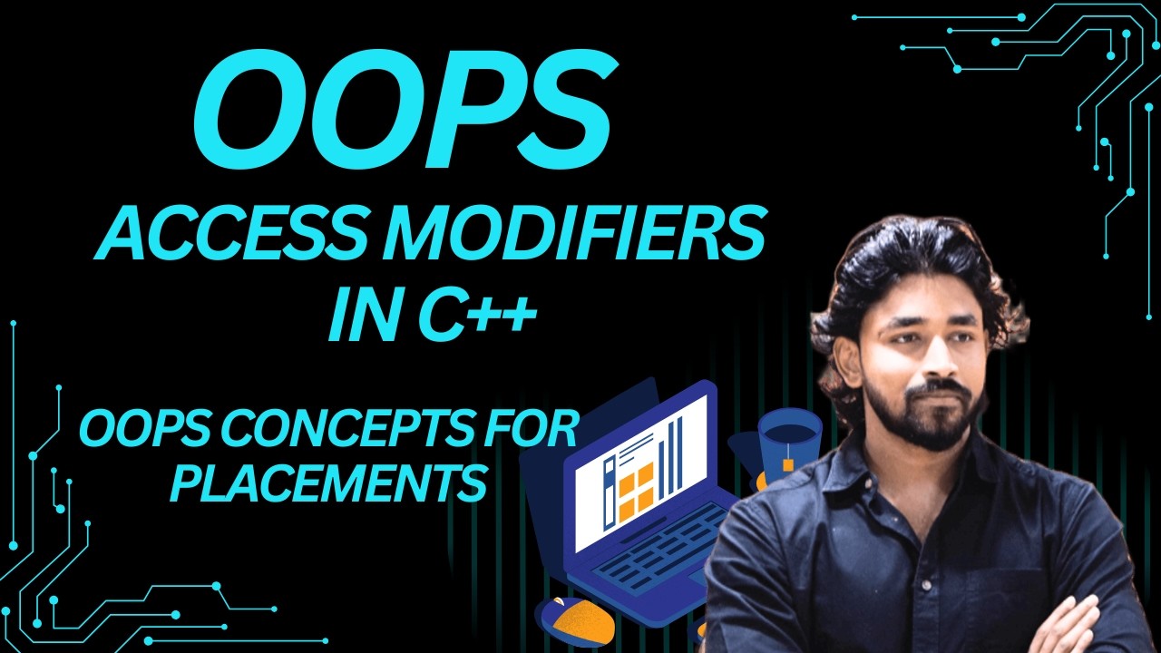 Access Modifiers in C++ | Object Oriented Programming using C++ | c++ placement series