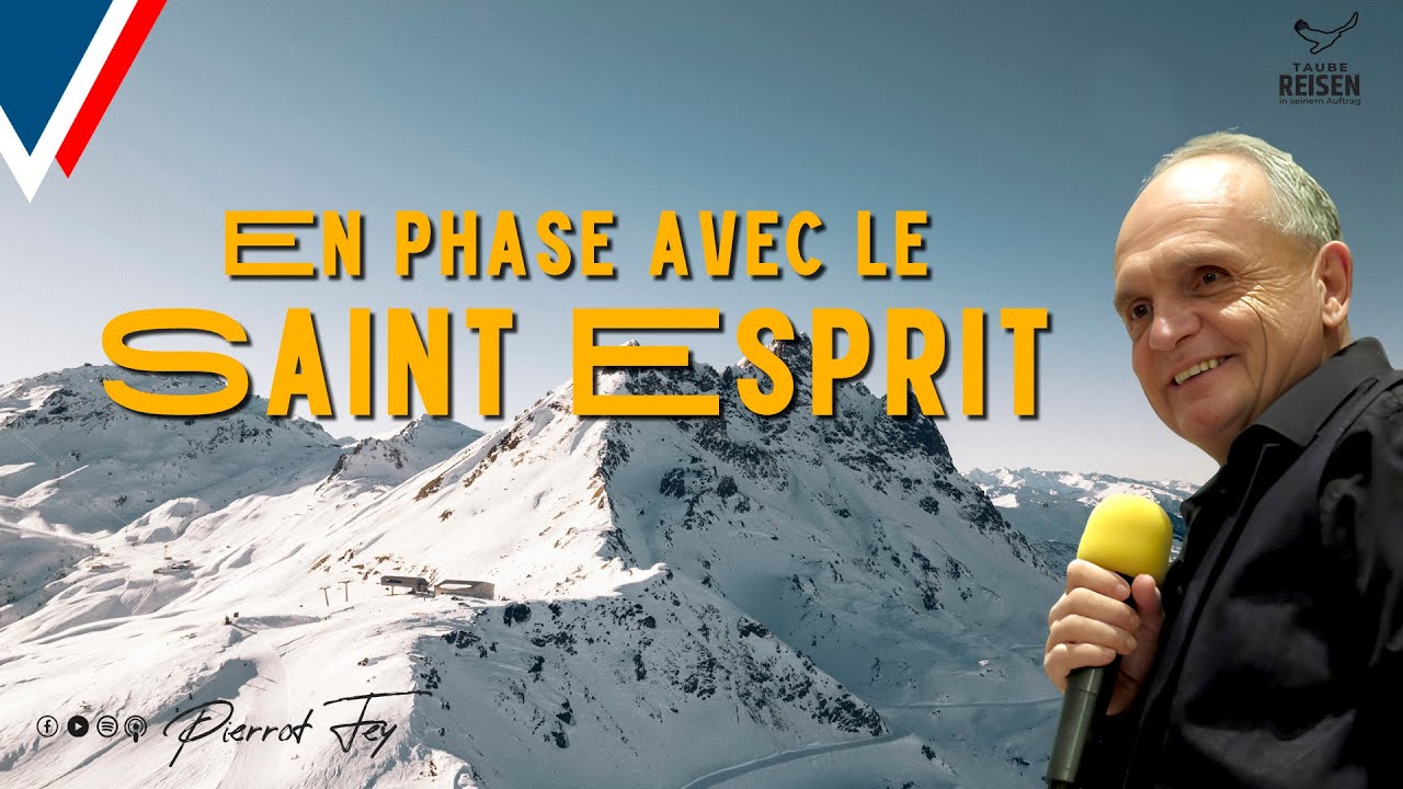 Pierrot Fey 🇫🇷 I En phase avec le Saint Esprit